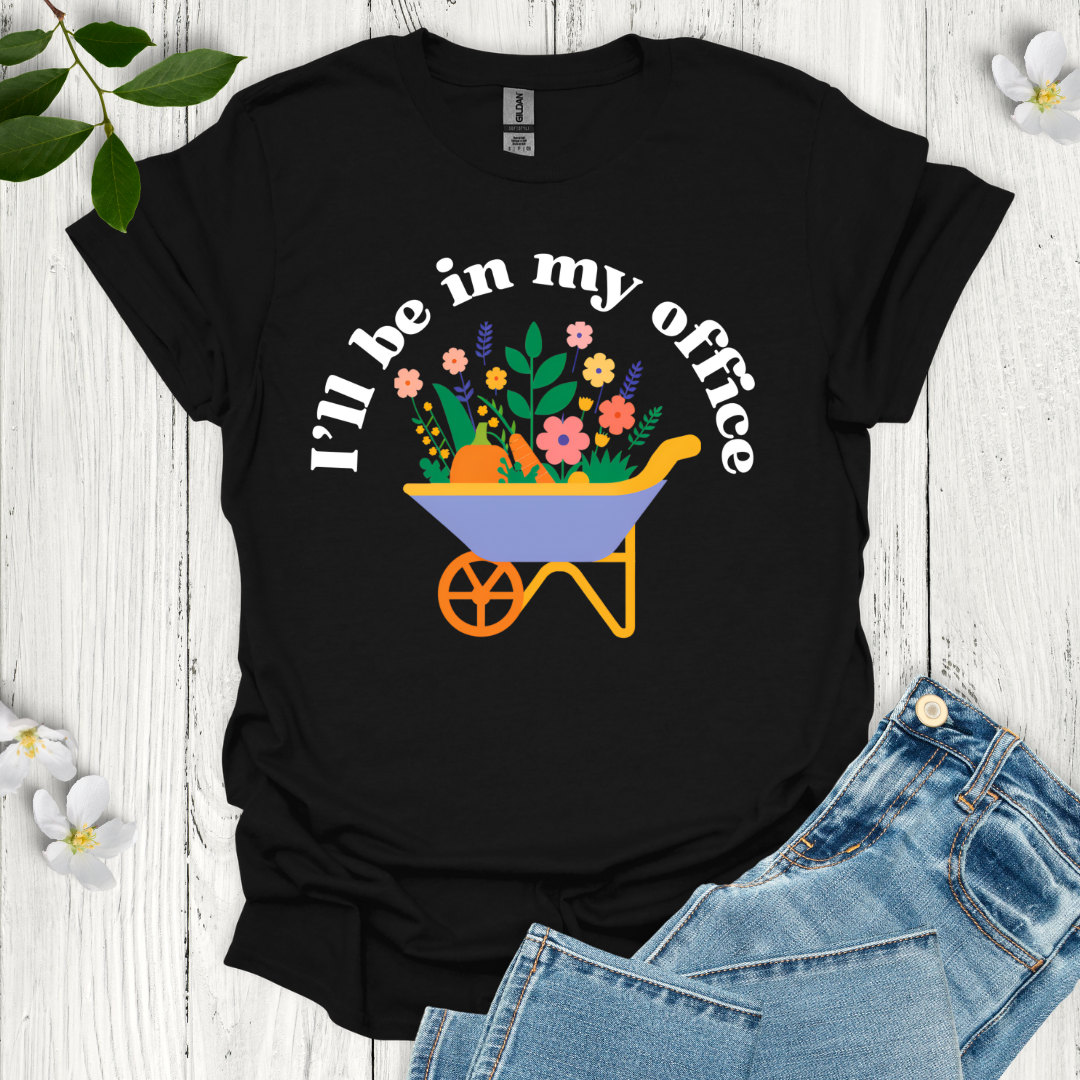 I'll Be in My Office T-Shirt