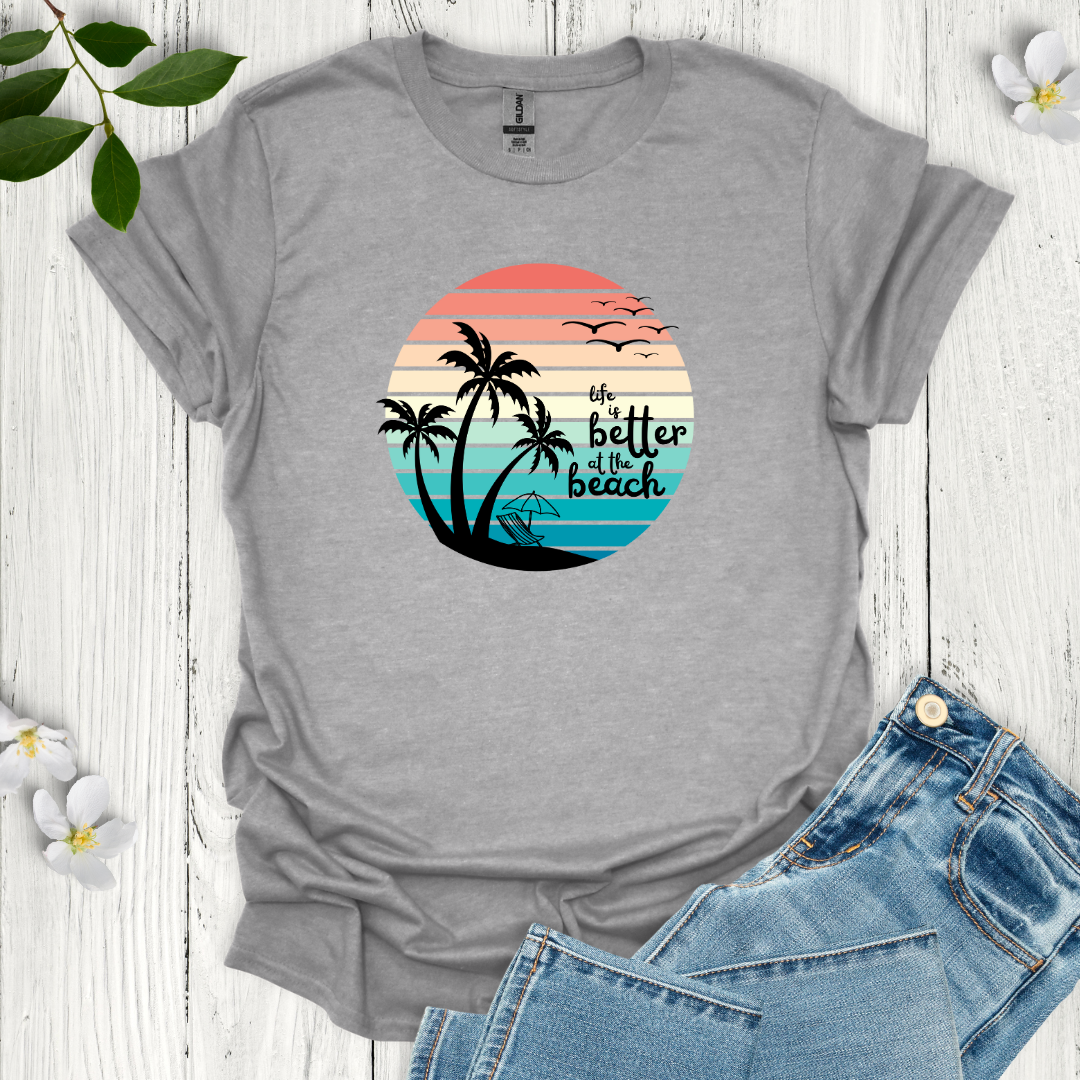 Better at the Beach T-Shirt