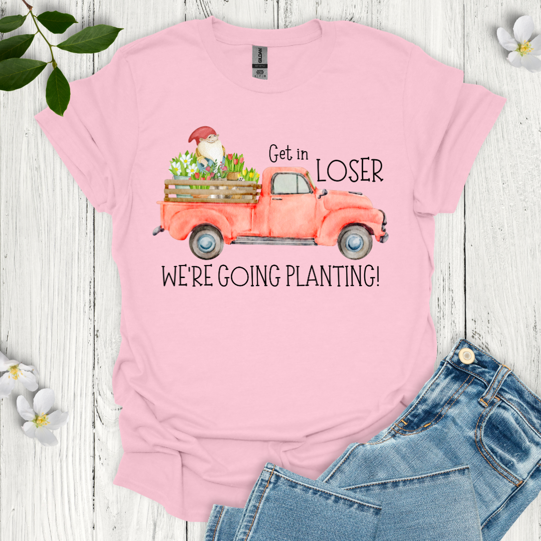 Get in Loser T-Shirt