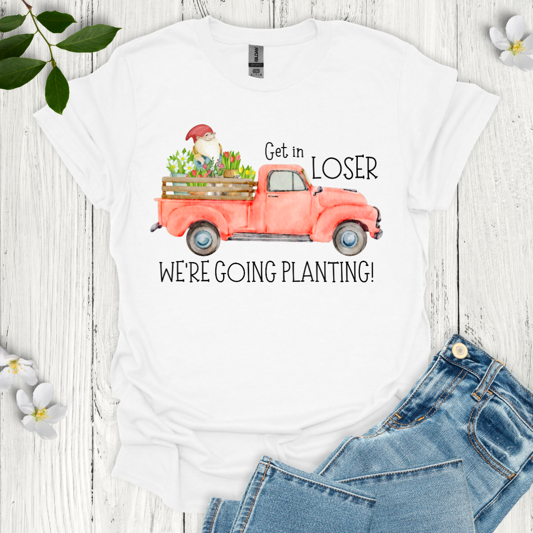 Get in Loser T-Shirt