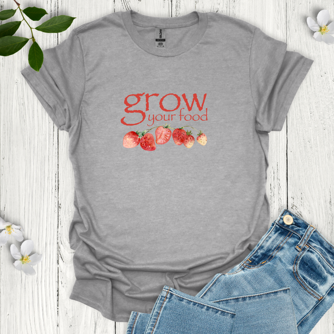 Grow Your Food T-Shirt