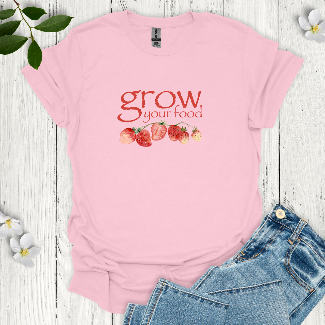 Grow Your Food T-Shirt
