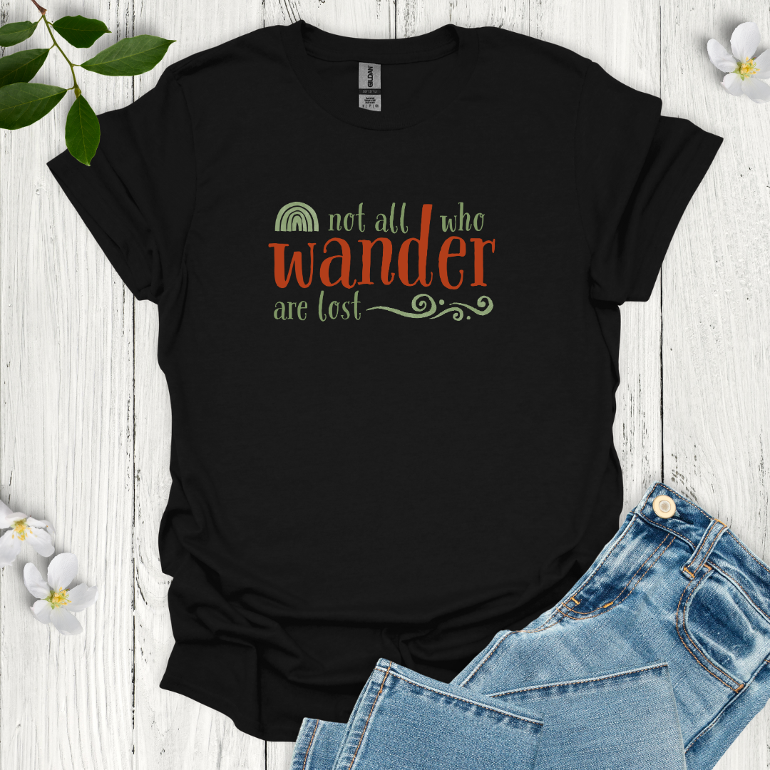 Not All Who Wander T-Shirt