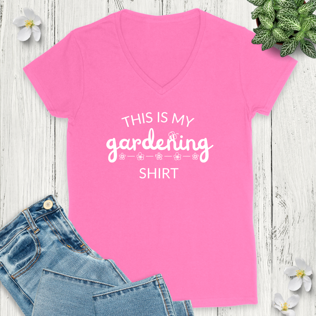 This is my Gardening Shirt V-Neck