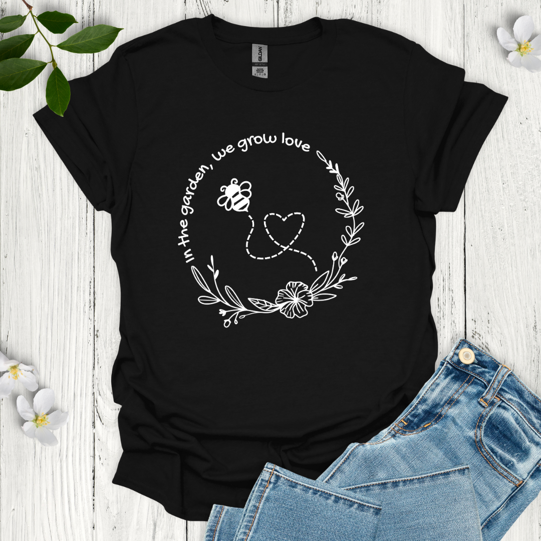 We Grow Love T-Shirt