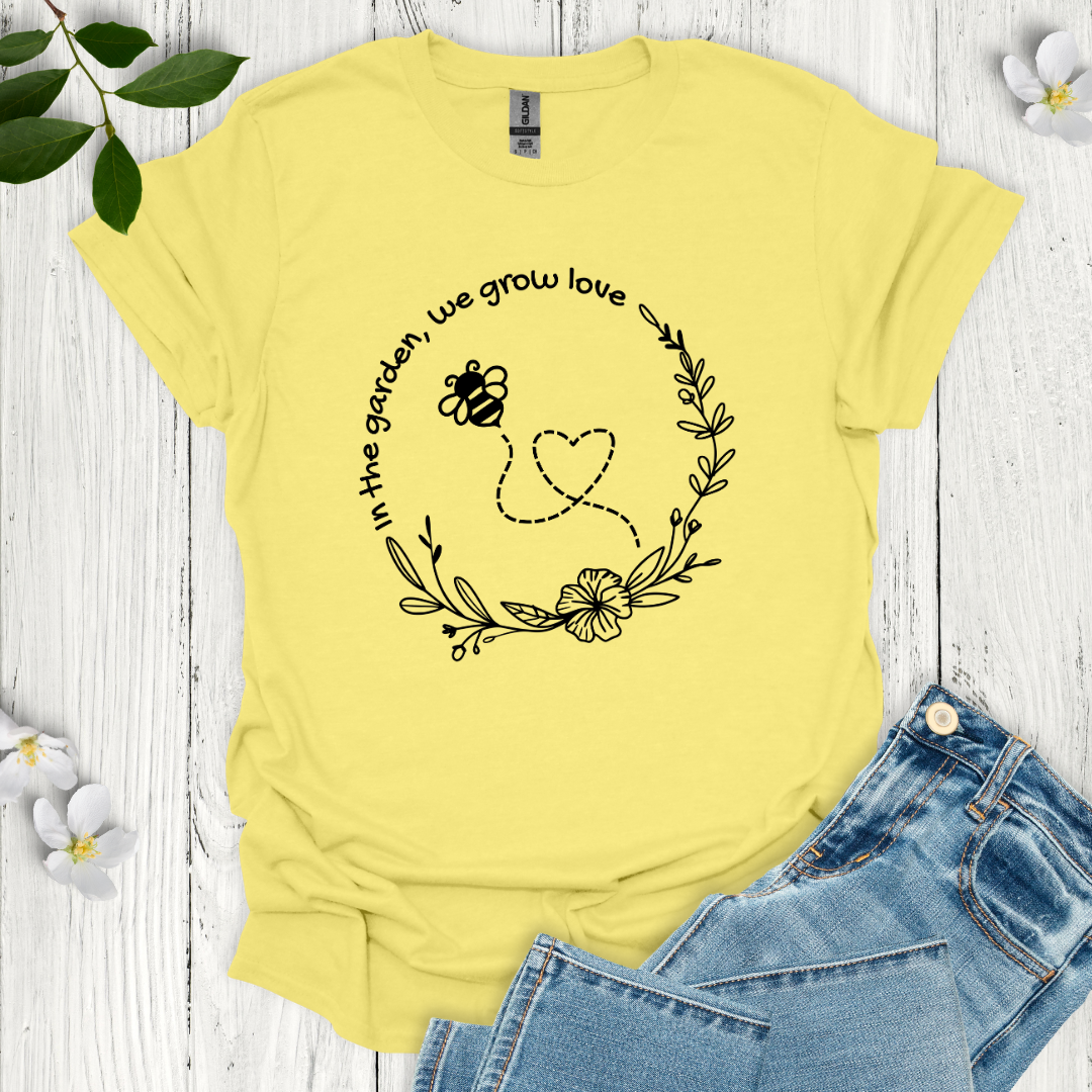 We Grow Love T-Shirt