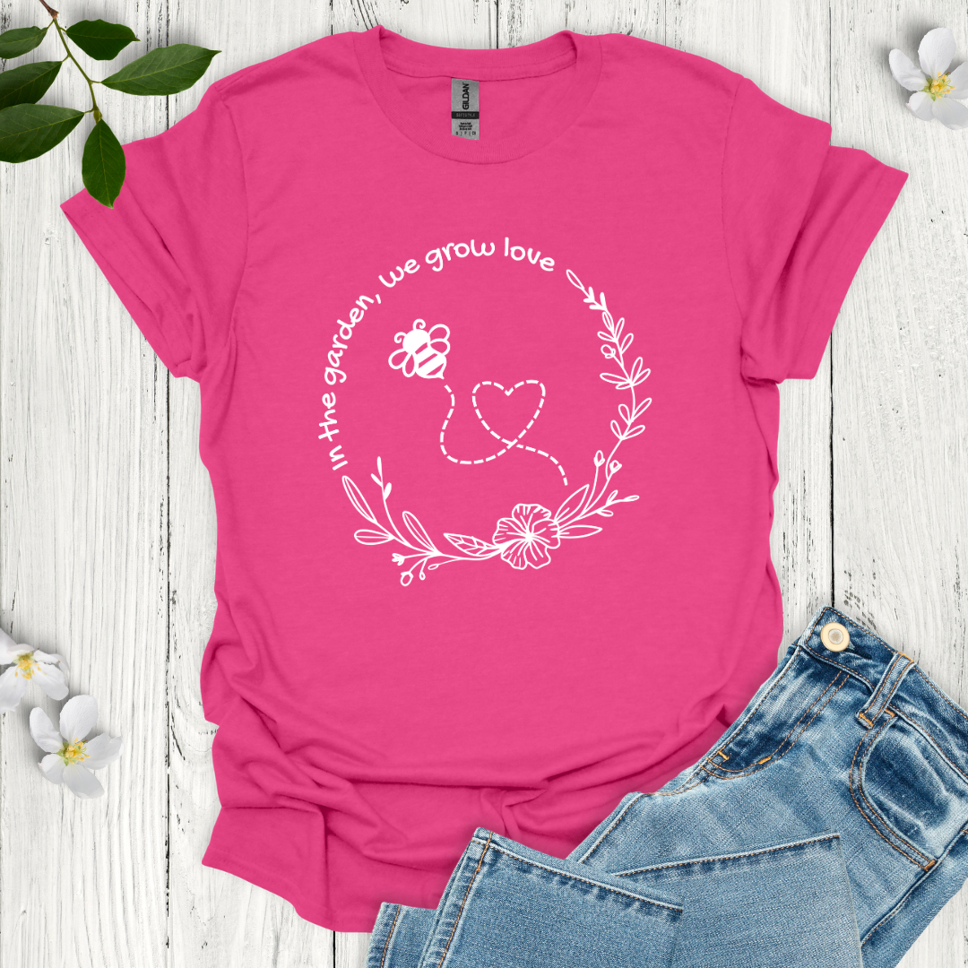 We Grow Love T-Shirt