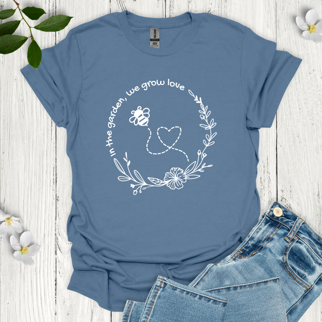 We Grow Love T-Shirt