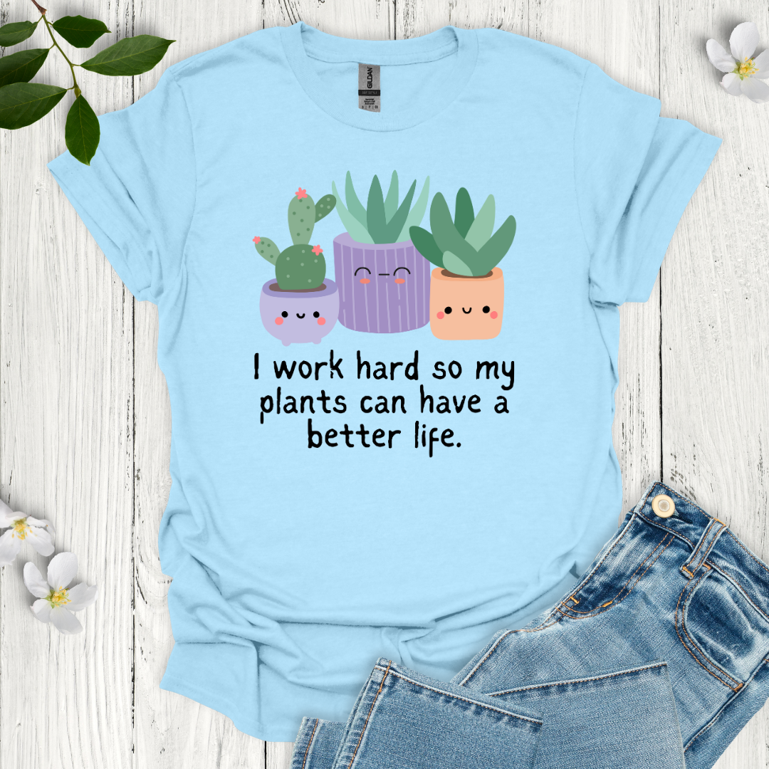 I Work Hard T-Shirt