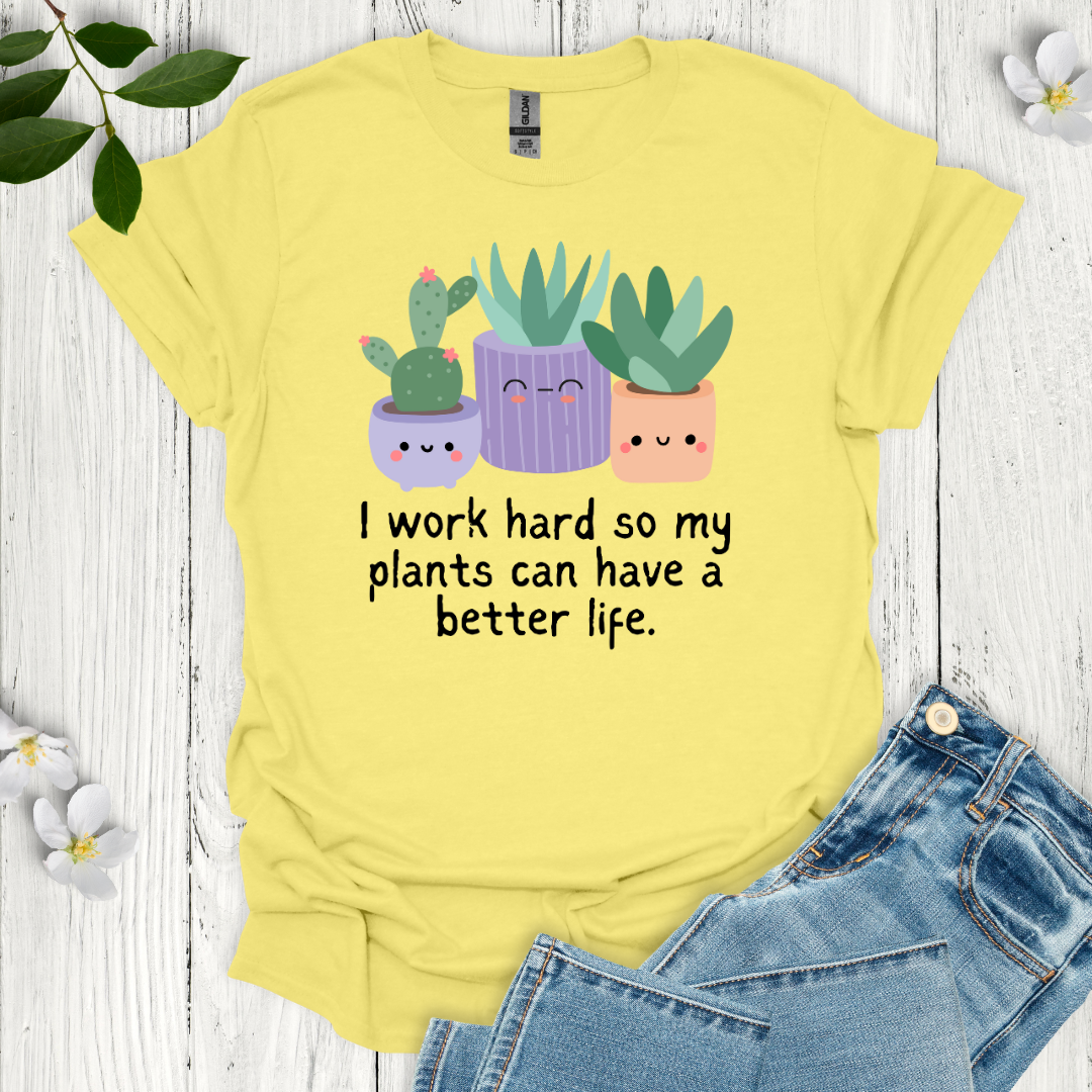 I Work Hard T-Shirt