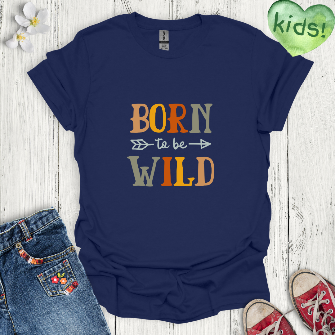 Born to Be Wild Kids T-Shirt