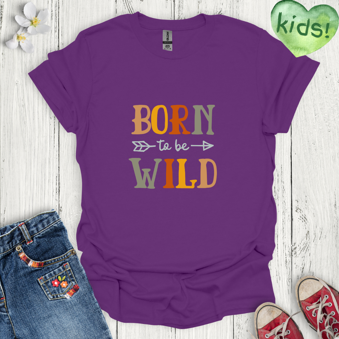 Born to Be Wild Kids T-Shirt