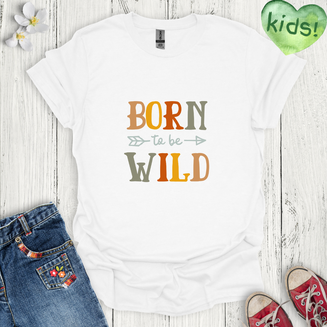 Born to Be Wild Kids T-Shirt