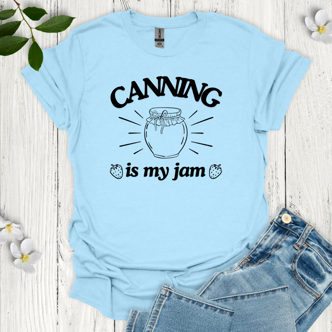 Canning is my Jam T-Shirt