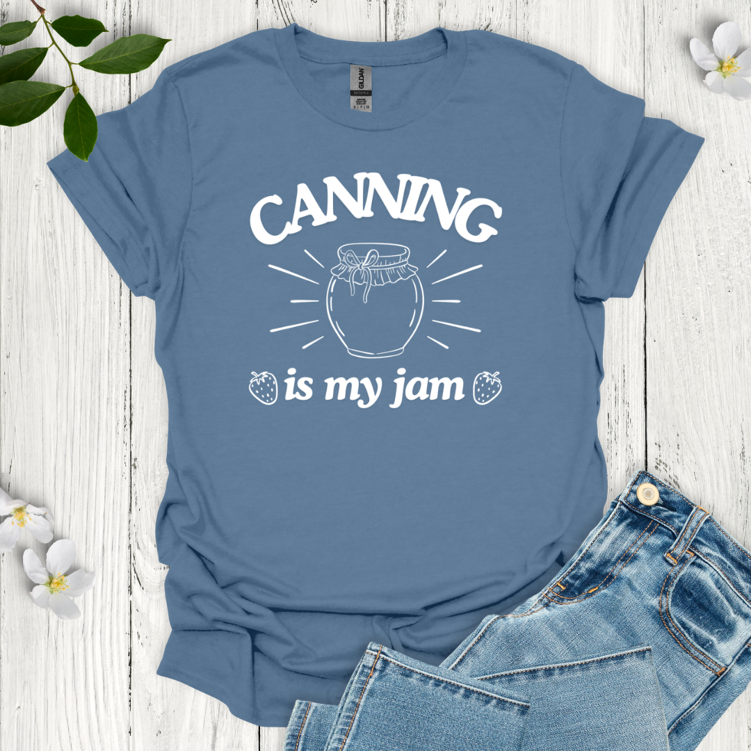 Canning is my Jam T-Shirt