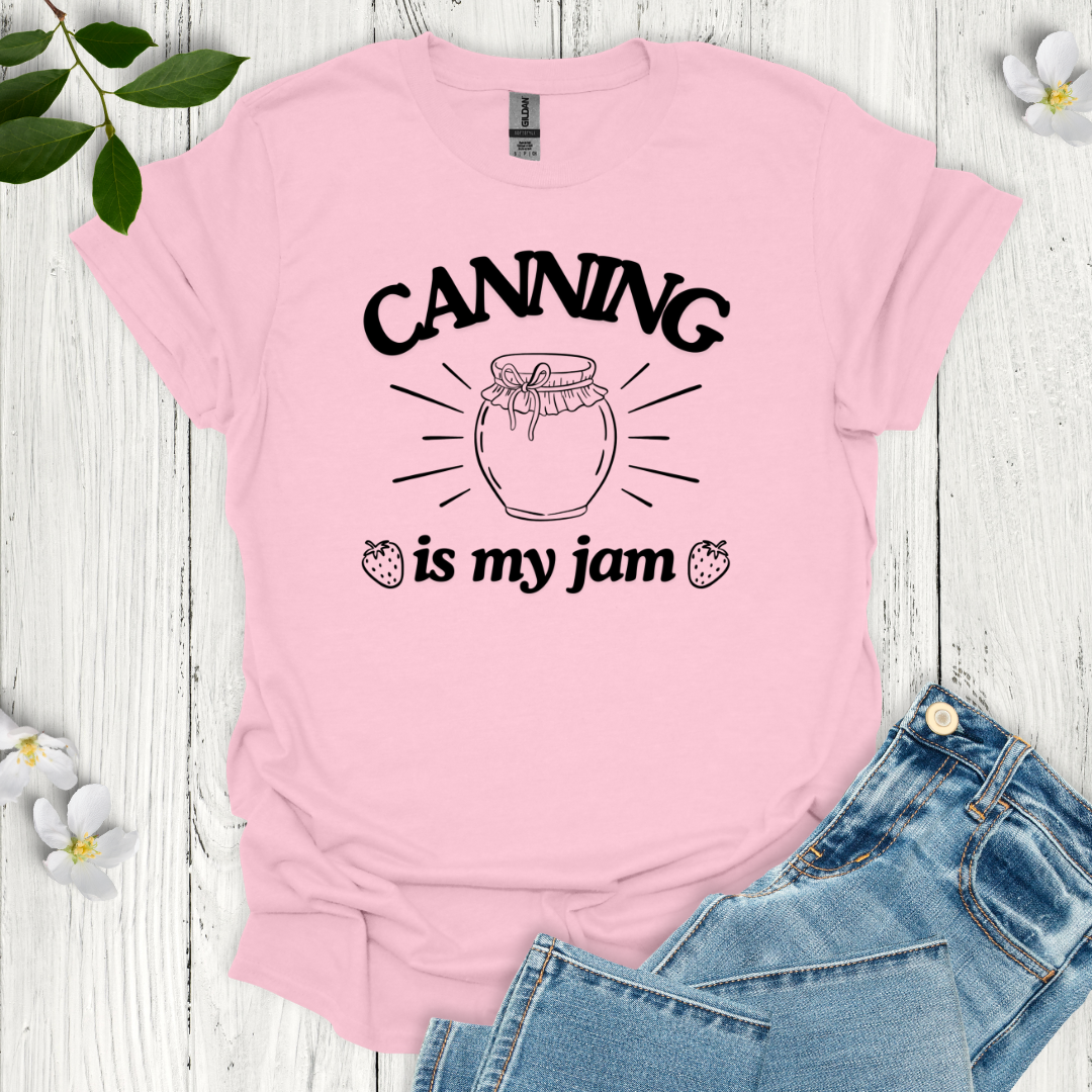 Canning is my Jam T-Shirt