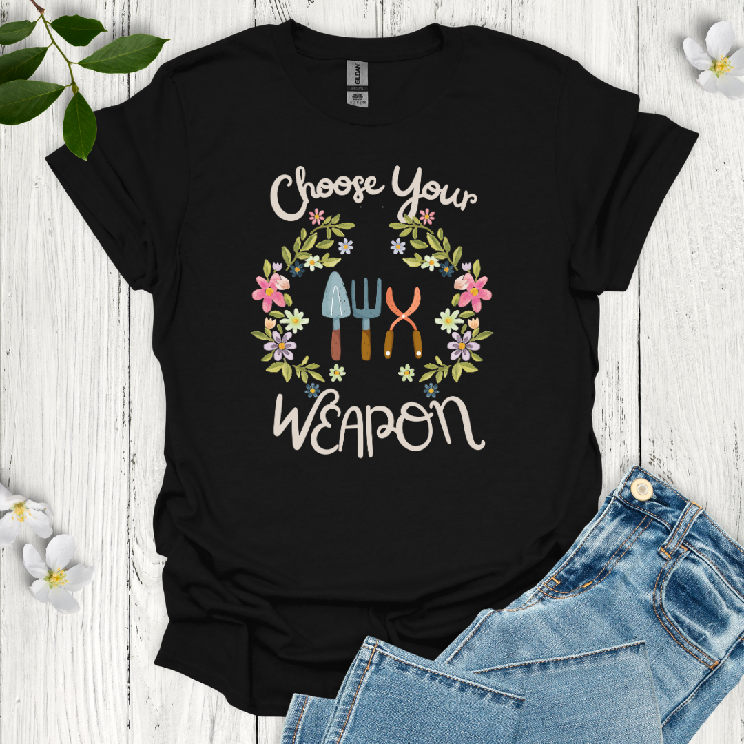 Choose Your Weapon T-Shirt