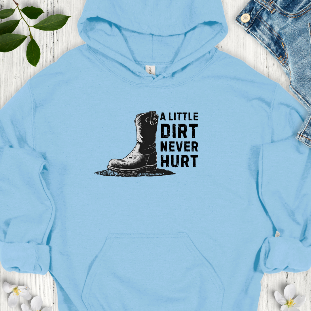 Dirt Never Hurt Hoodie