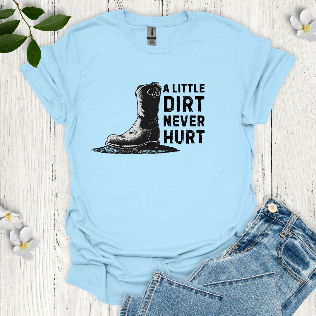 Dirt Never Hurt T-Shirt