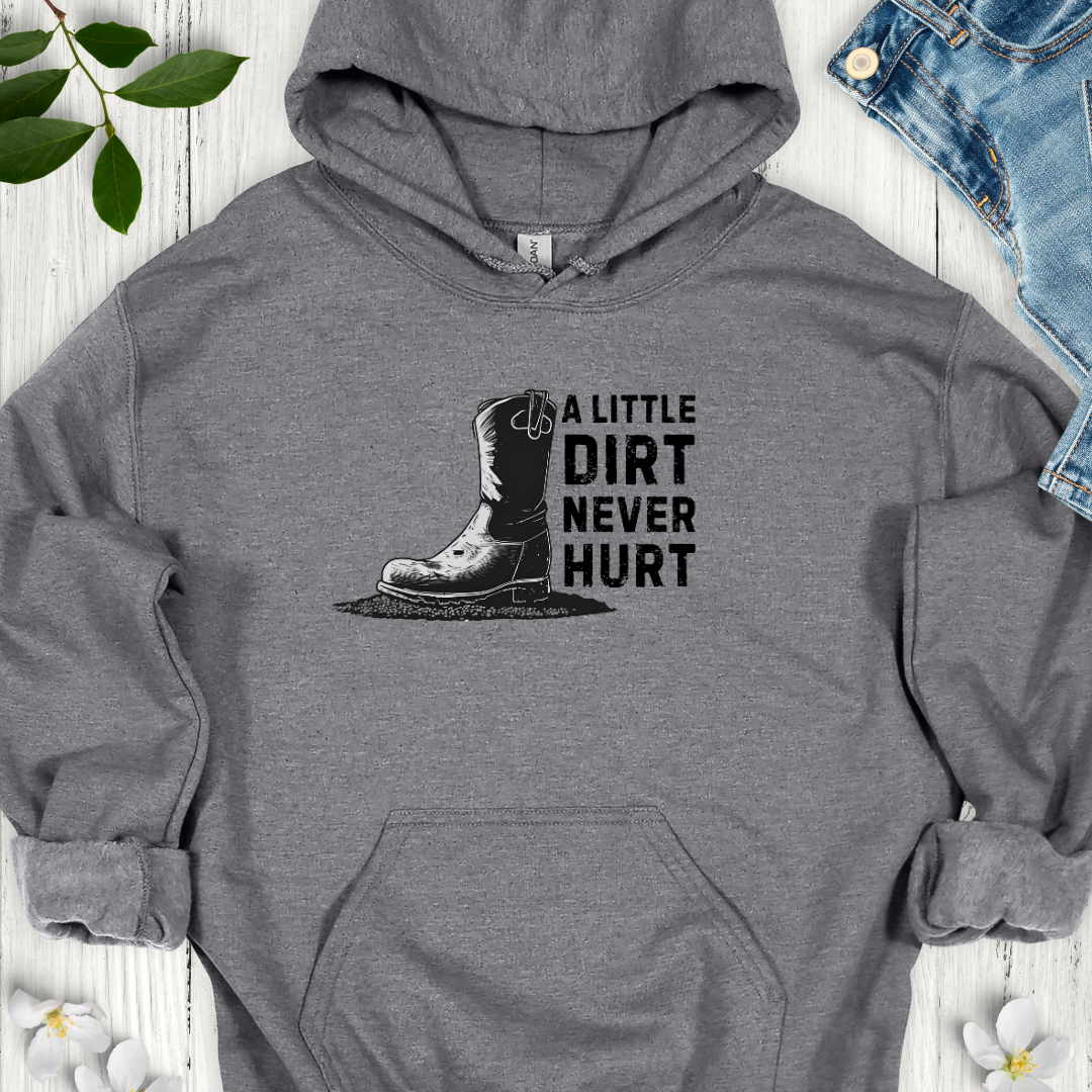 Dirt Never Hurt Hoodie