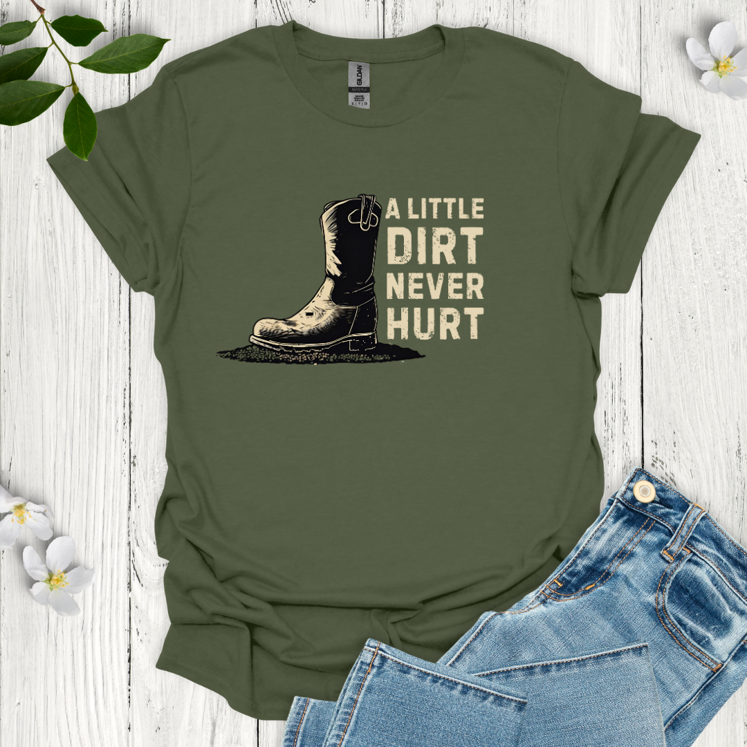 Dirt Never Hurt T-Shirt