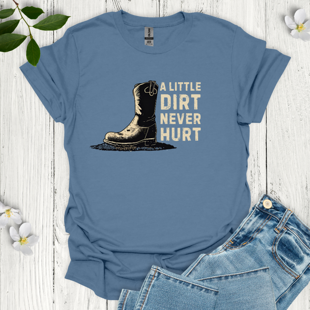 Dirt Never Hurt T-Shirt