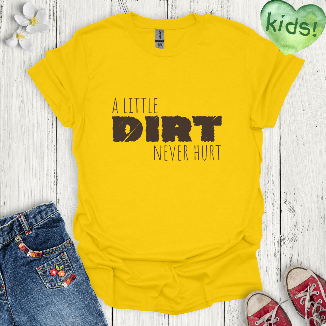 Dirt Never Hurt Kids T-Shirt