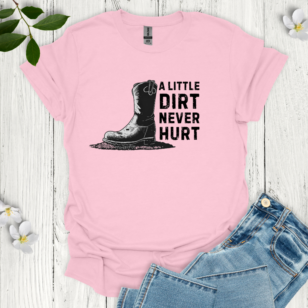 Dirt Never Hurt T-Shirt