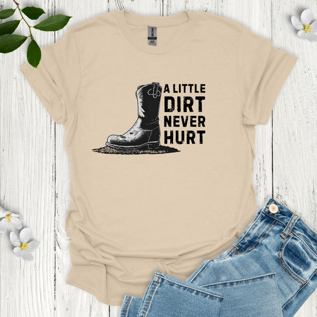 Dirt Never Hurt T-Shirt