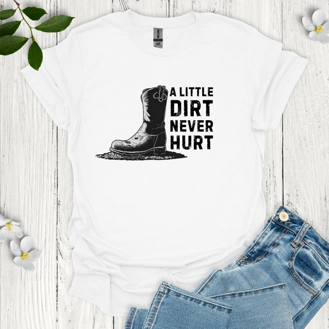 Dirt Never Hurt T-Shirt