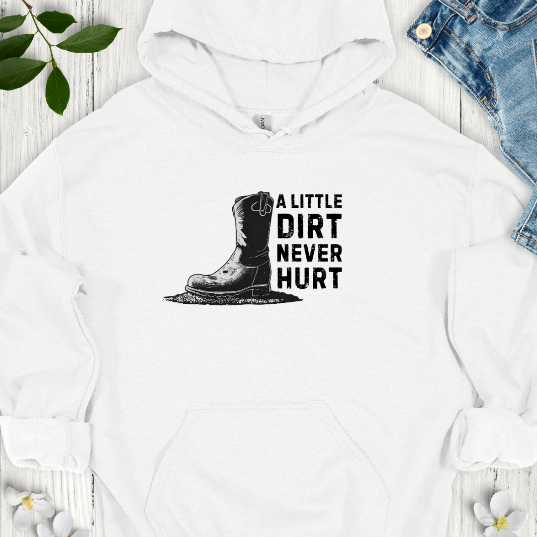 Dirt Never Hurt Hoodie