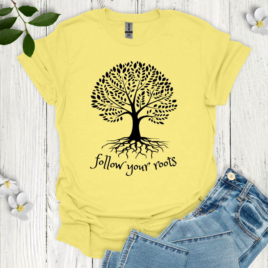 Follow Your Roots T-Shirt