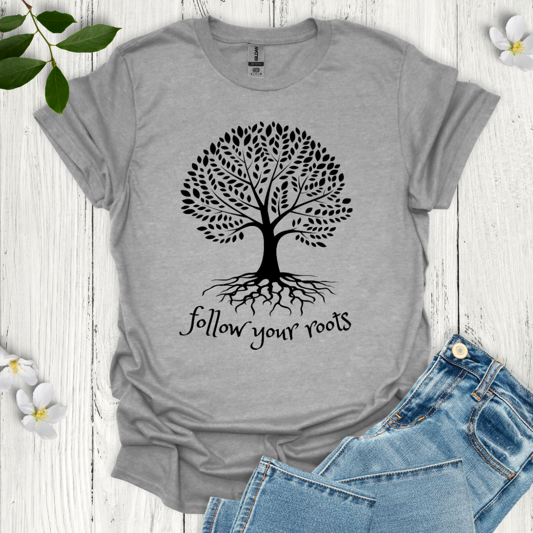 Follow Your Roots T-Shirt