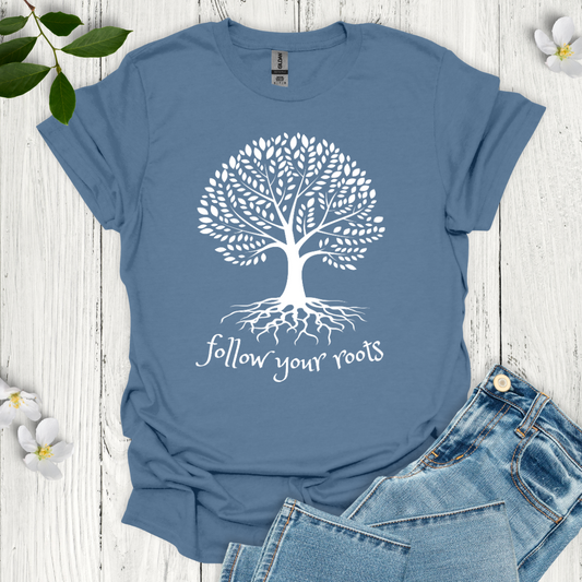 Follow Your Roots T-Shirt