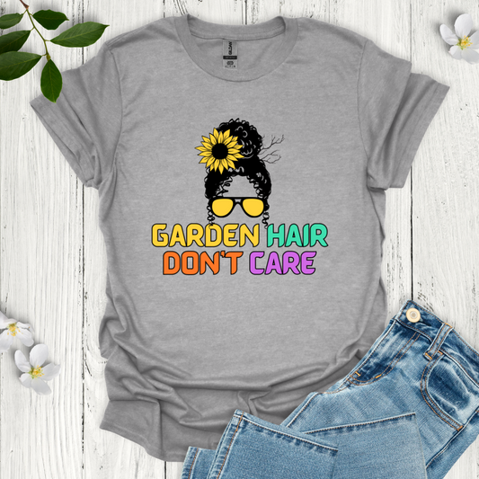 Garden Hair Don't Care T-Shirt