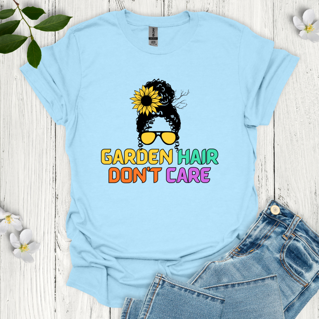 Garden Hair Don't Care T-Shirt