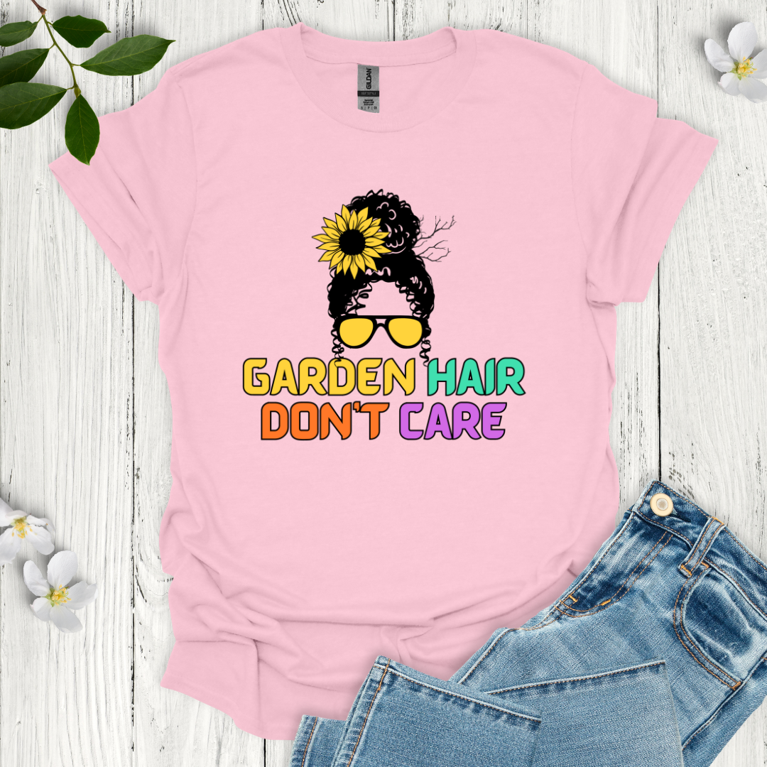 Garden Hair Don't Care T-Shirt