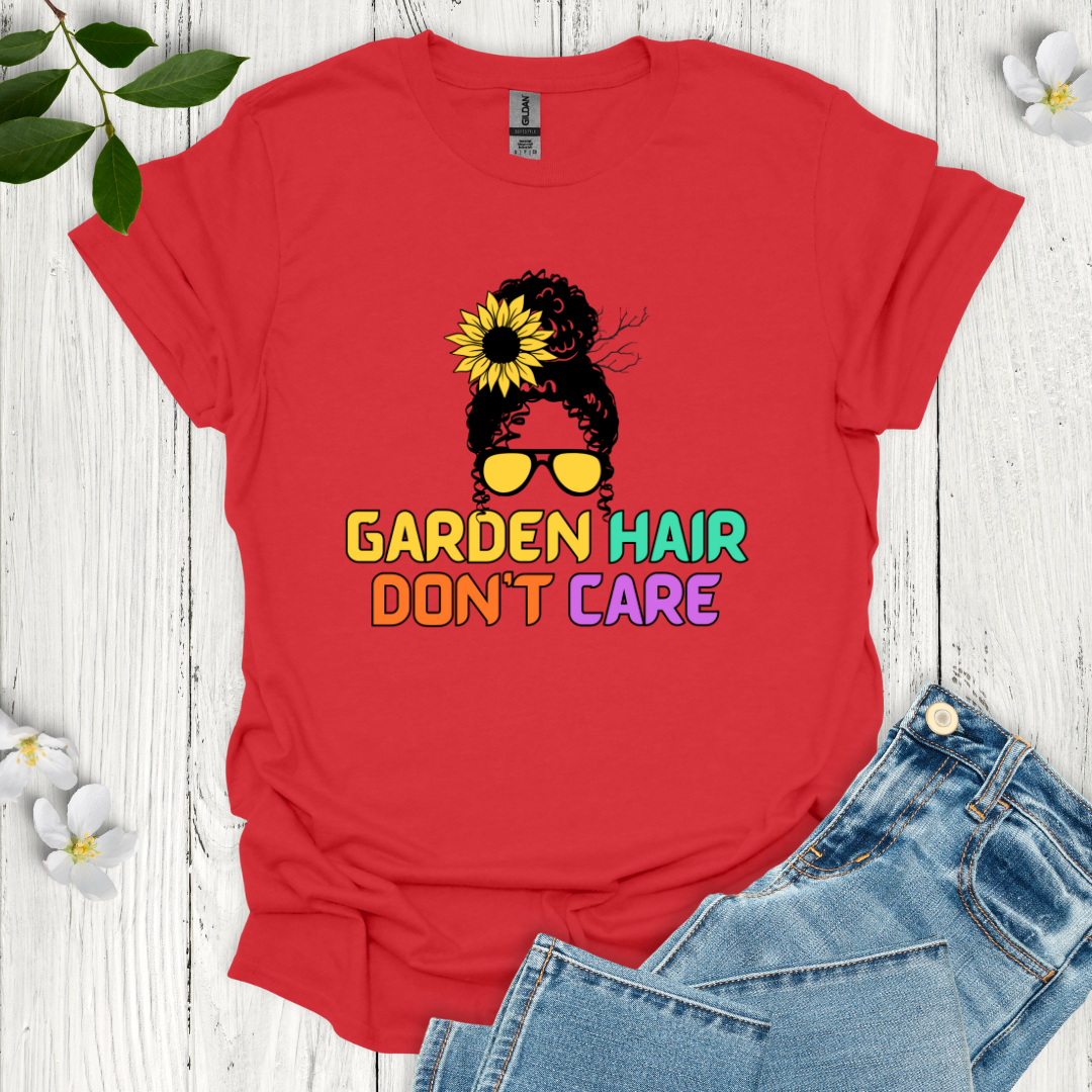 Garden Hair Don't Care T-Shirt