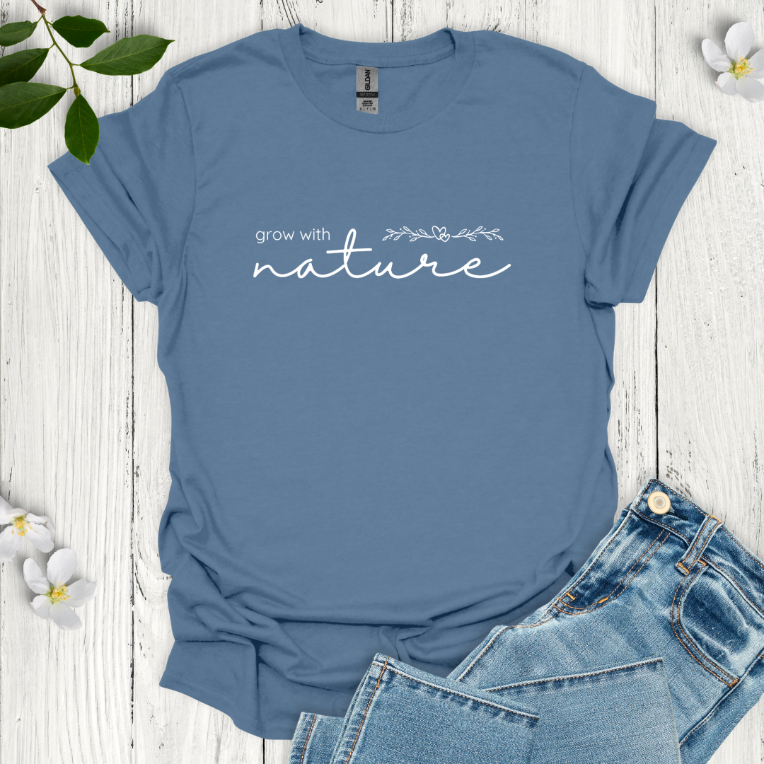 Grow with Nature T-Shirt