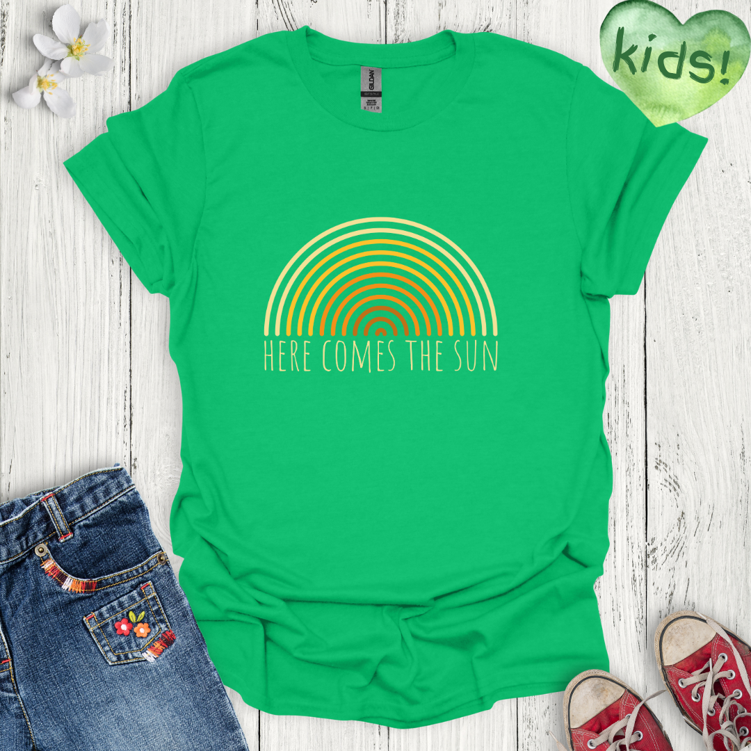 Here Comes the Sun Kids T-Shirt