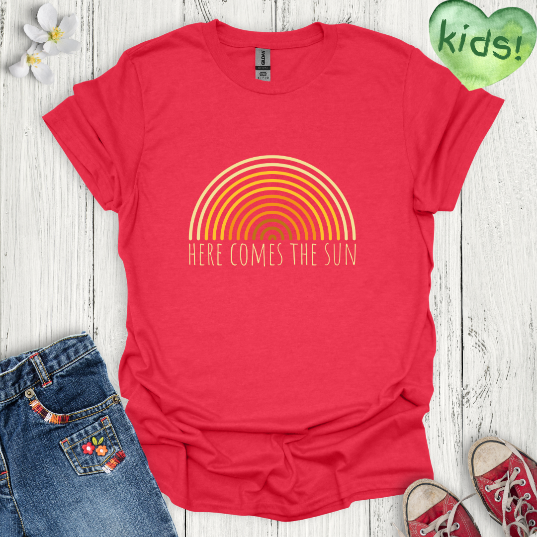 Here Comes the Sun Kids T-Shirt