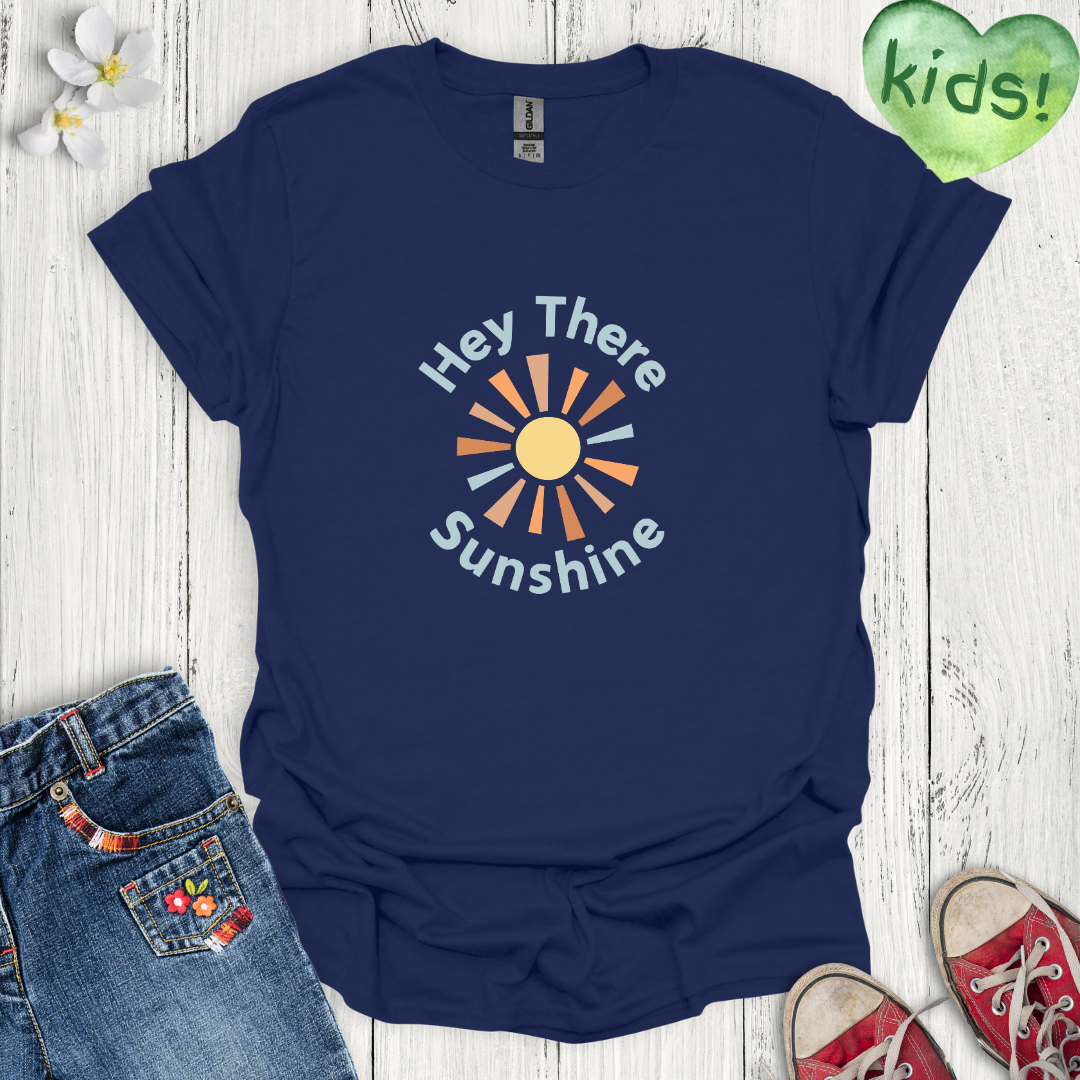 Hey There Sunshine Kids T-Shirt