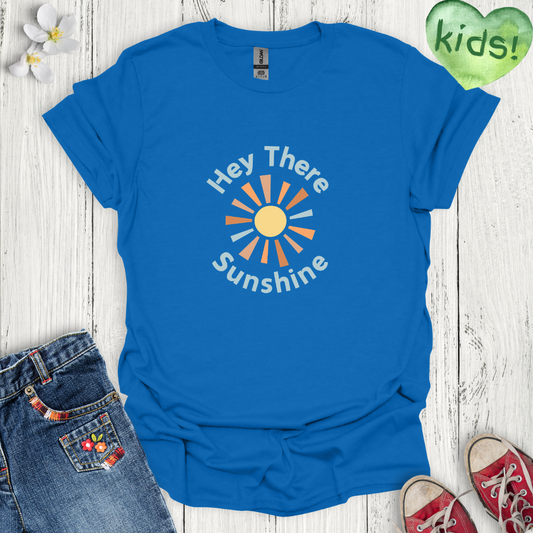 Hey There Sunshine Kids T-Shirt