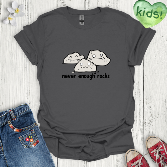 Never Enough Rocks Kids T-Shirt