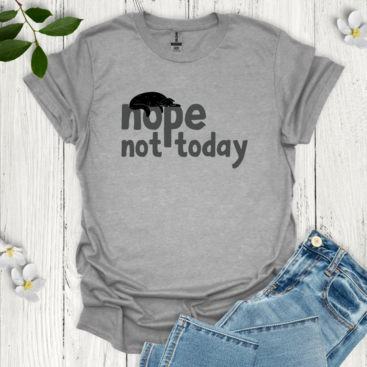 Not Today T-Shirt