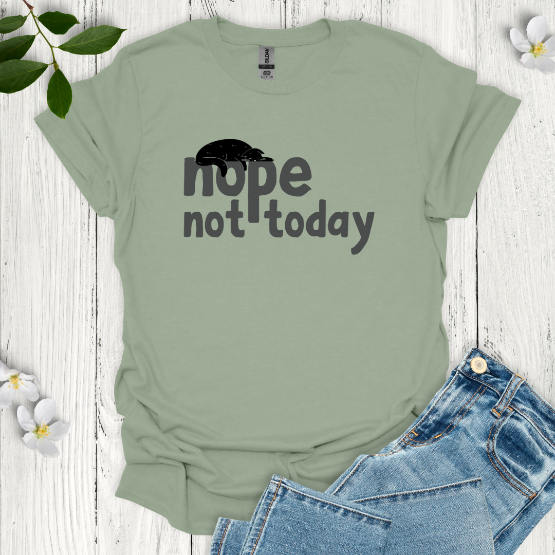 Not Today T-Shirt