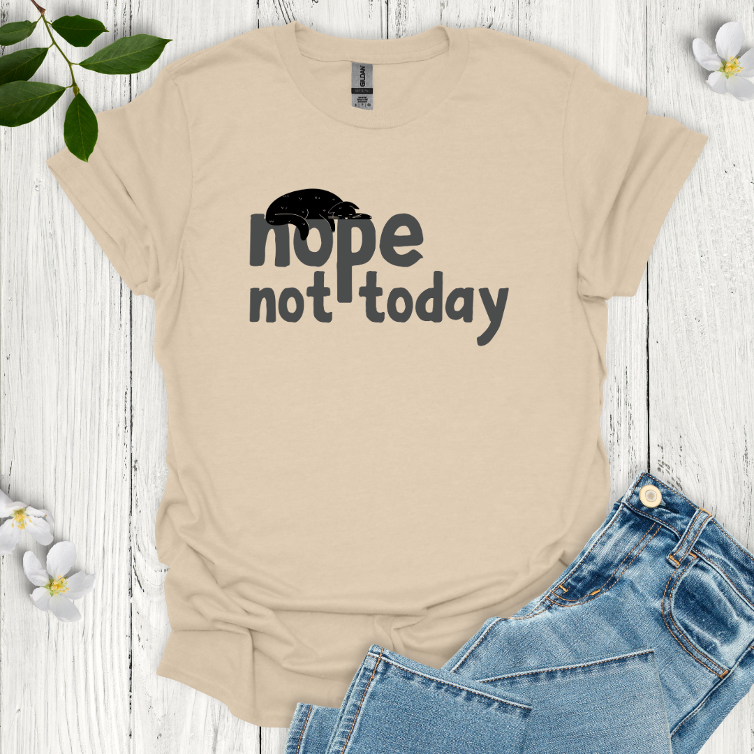 Not Today T-Shirt