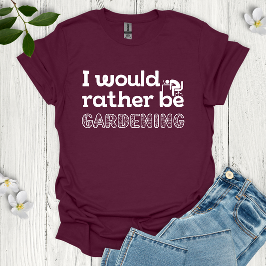 Rather Be Gardening T-Shirt