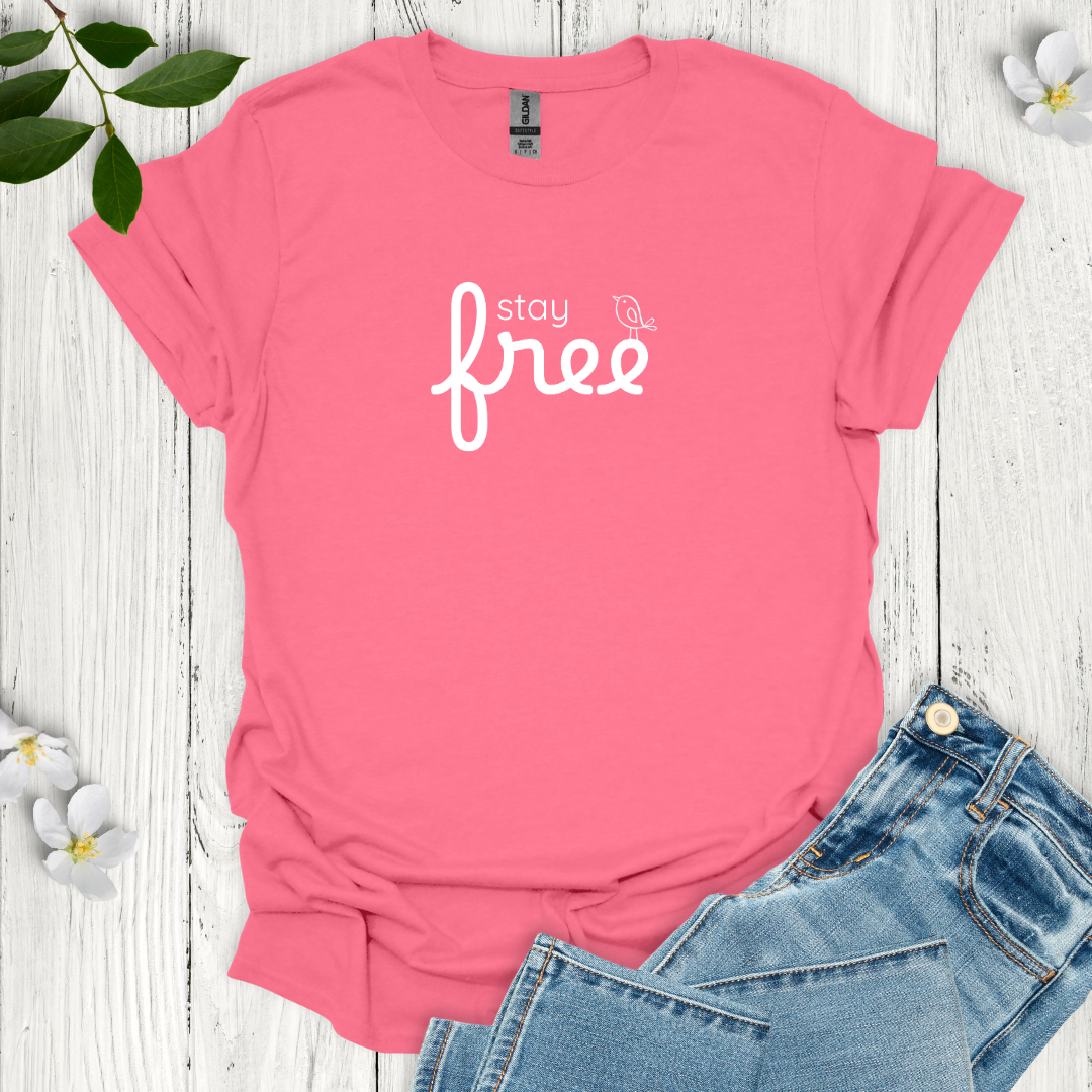 Stay Free T-Shirt