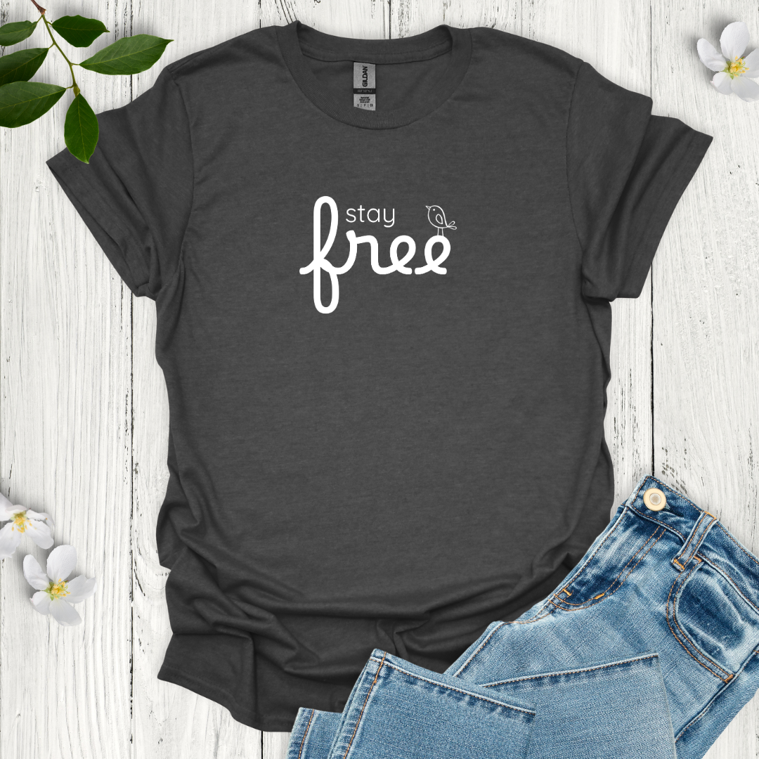 Stay Free T-Shirt